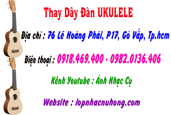 Chỗ thay dây đàn ukulele tại gò vấp, tphcm, sài gòn