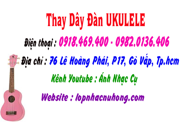 Chỗ thay dây đàn ukulele tại gò vấp, tphcm, sài gòn