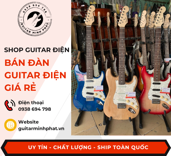 Cửa hàng bán guitar điện tphcm giá rẻ chất lượng giao hàng tận nơi