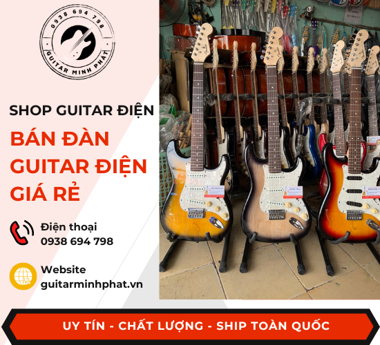 Cửa hàng bán guitar điện tphcm giá rẻ chất lượng giao hàng tận nơi