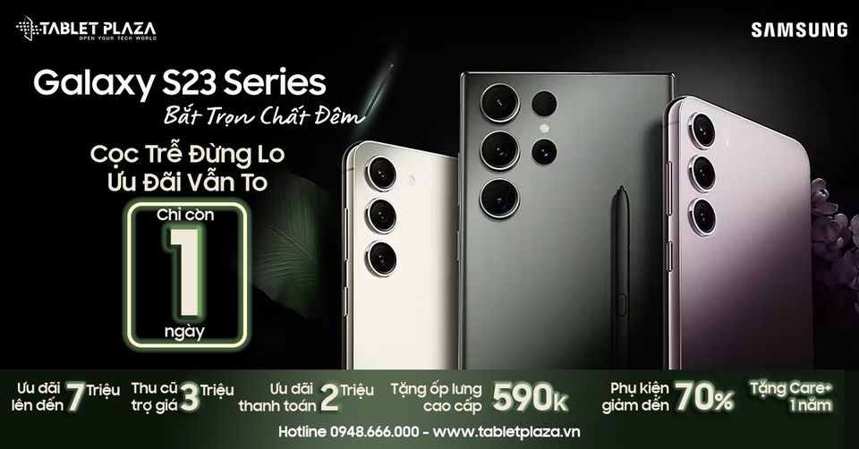 Đặt cọc S23 series để được nhiều ưu đãi hấp dẫn tại Tablet Plaza