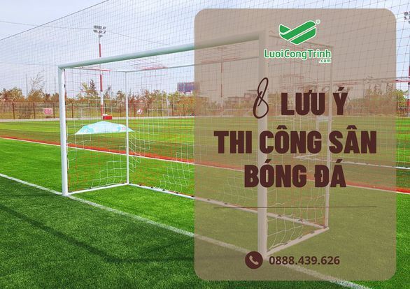 Thi công sân bóng đá - Công Ty TNHH Lưới Công Trình