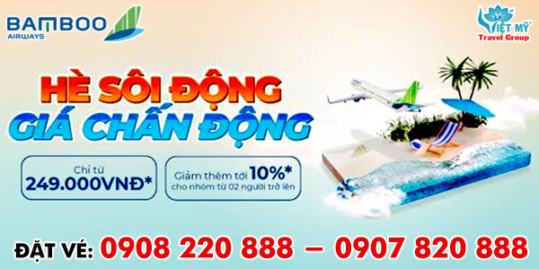 Bamboo ưu đãi giảm 10% giá vé máy bay Hè cho nhóm 2 người