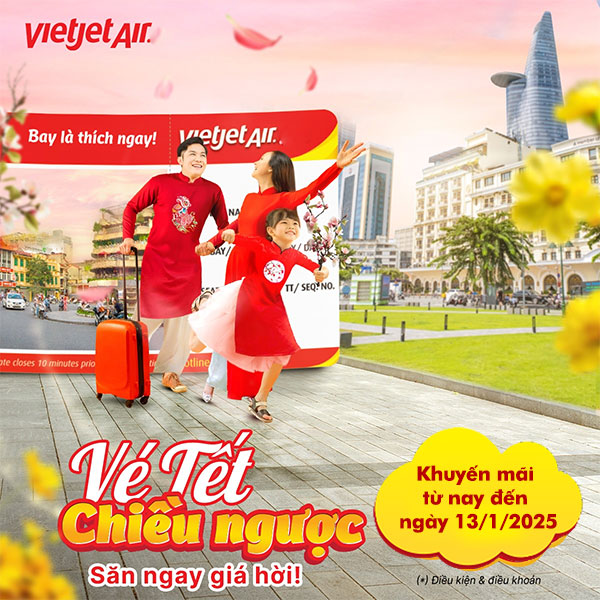 Vé máy bay ưu đãi Tết ngược chiều của Vietjet Air