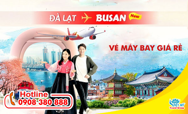 Vé máy bay Đà Lạt đi Busan của Hàn Quốc giá rẻ