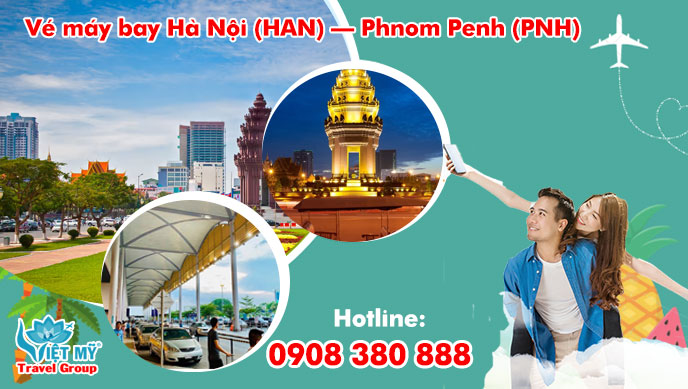 Vé máy bay Hà Nội (HAN) đi Phnom Pênh (PNH) giá rẻ