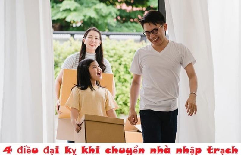 4 điều đại kỵ khi chuyển nhà nhập trạch mà gia chủ cần nắm rõ