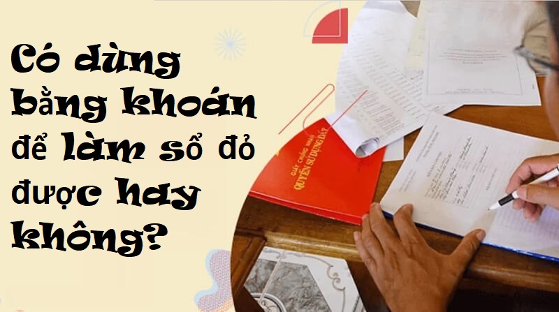 Có dùng bằng khoán để làm sổ đỏ được hay không?