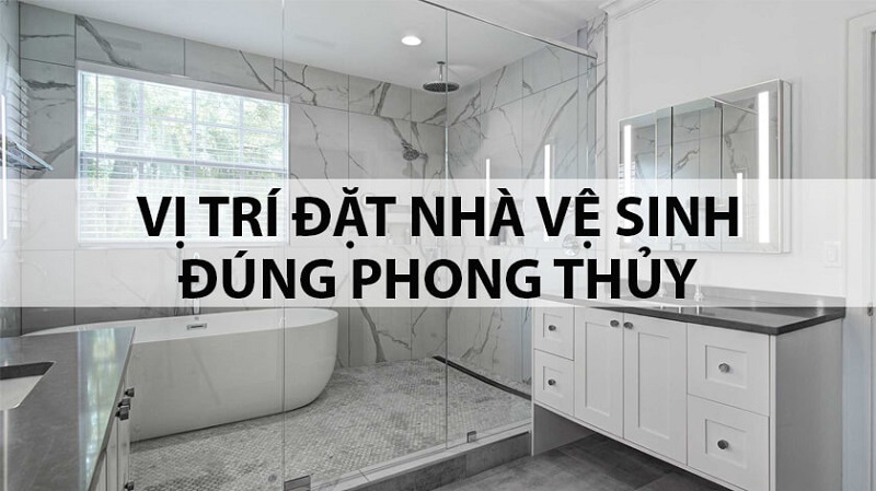 Cách đặt nhà vệ sinh theo phong thủy