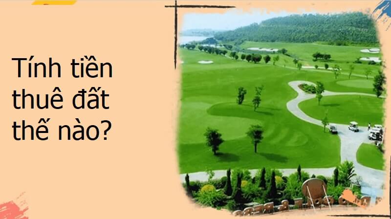 Thực hành tính giá tiền thuê đất cần trả trong thời gian 50 năm