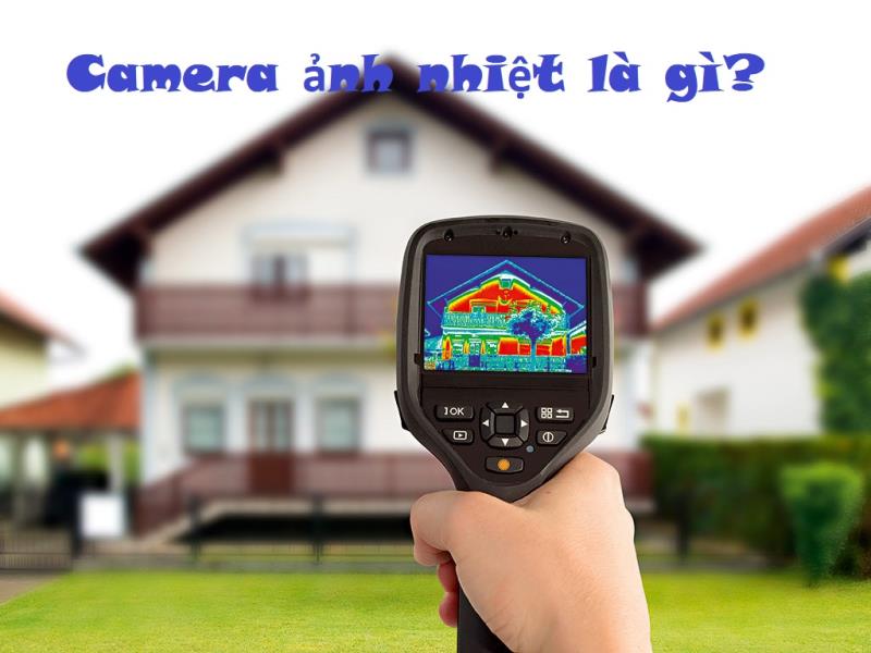 Tìm hiểu camera ảnh nhiệt là gì