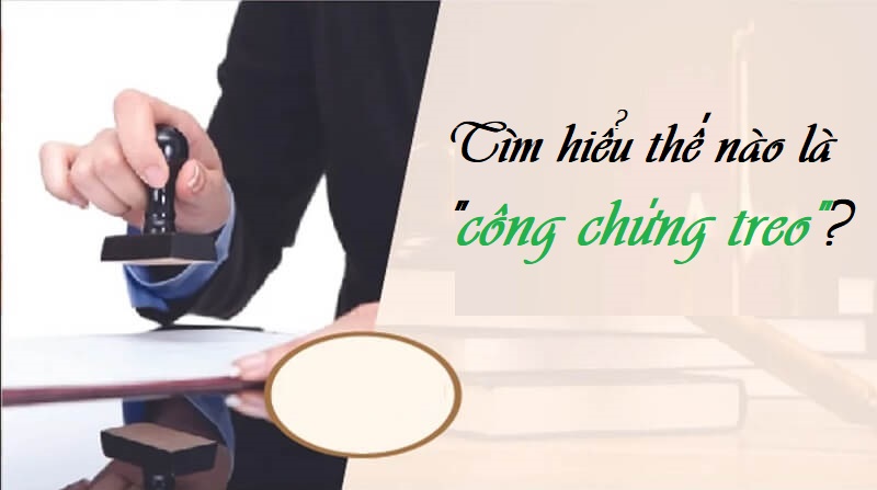 Thế nào là công chứng treo