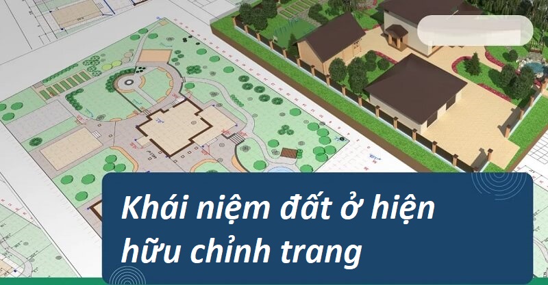Khái niệm về đất ở hiện hữu chỉnh trang