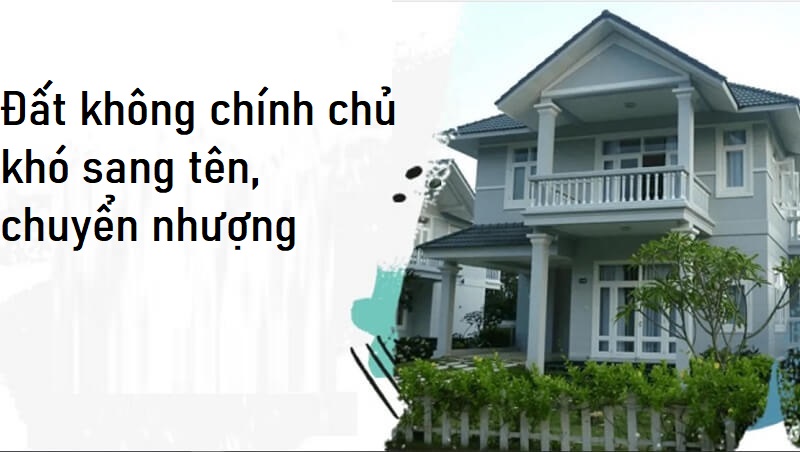 Những rủi ro khi giao dịch với mảnh đất không chính chủ