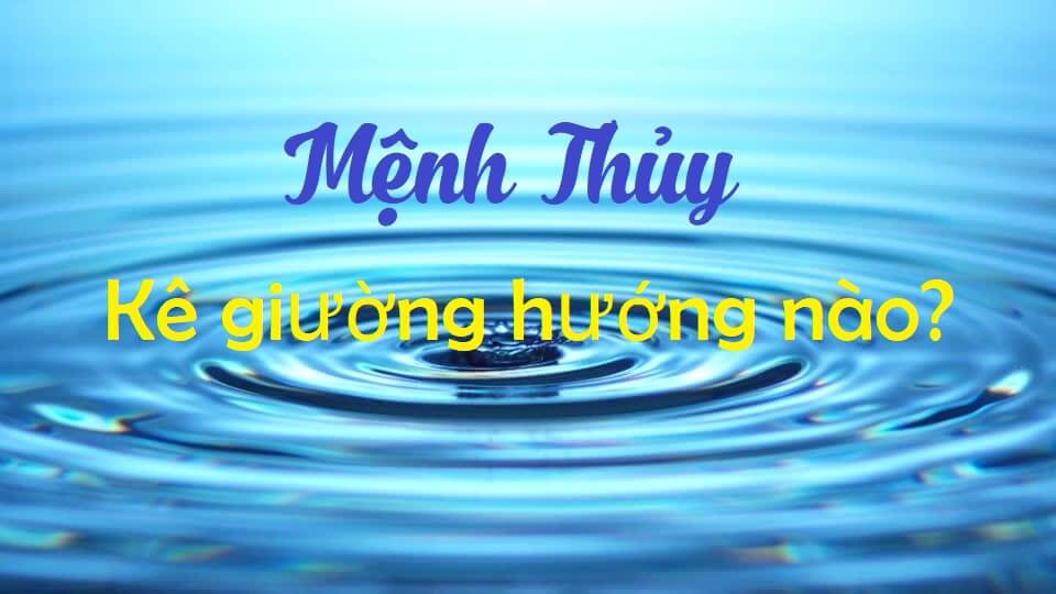Mệnh thủy thì nên kê giường hướng nào