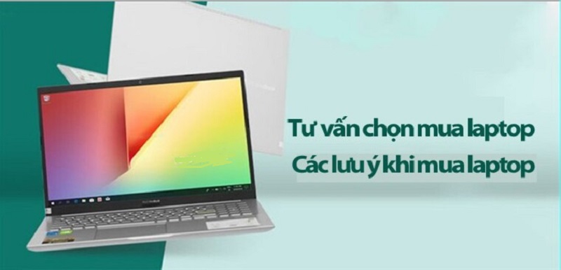 Khi mua laptop cần lưu ý những gì