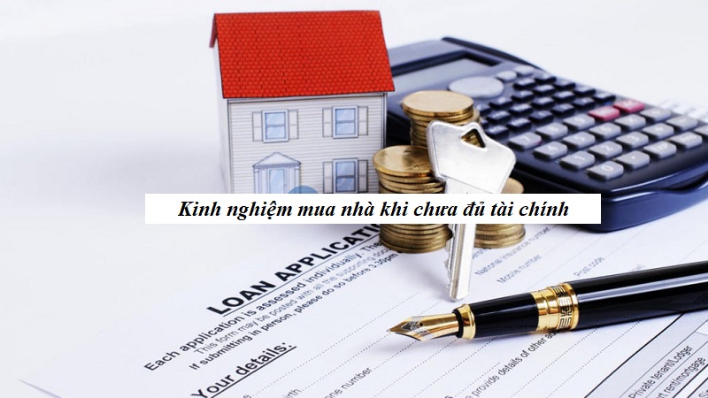 Kinh nghiệm mua nhà khi chưa đủ tài chính