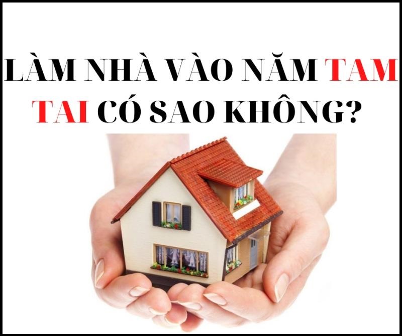 Giải đáp hạn tam tai có làm nhà được không