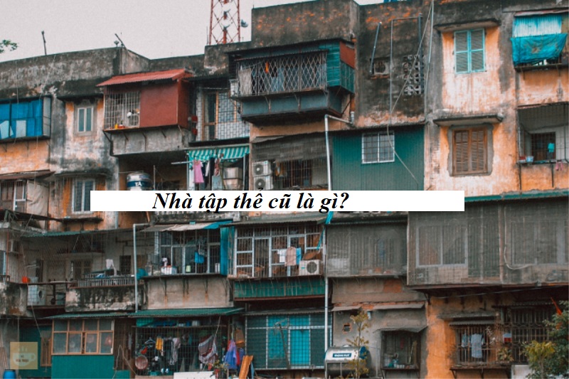 Nhà tập thể cũ là gì