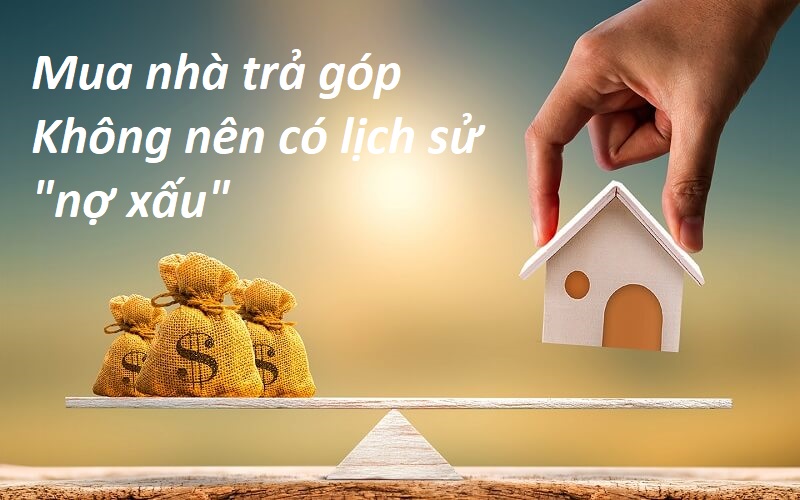 Vì sao nợ xấu ảnh hưởng tới chuyện mua nhà trả góp