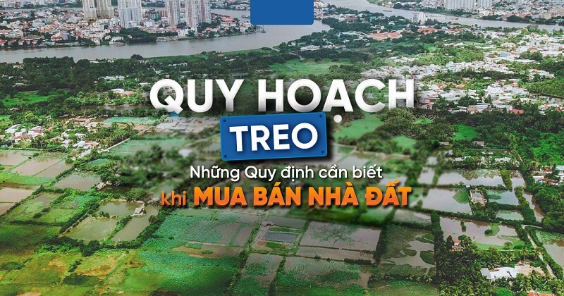 Quy định xoay quanh việc quy hoạch treo và dỡ bỏ quy hoạch treo