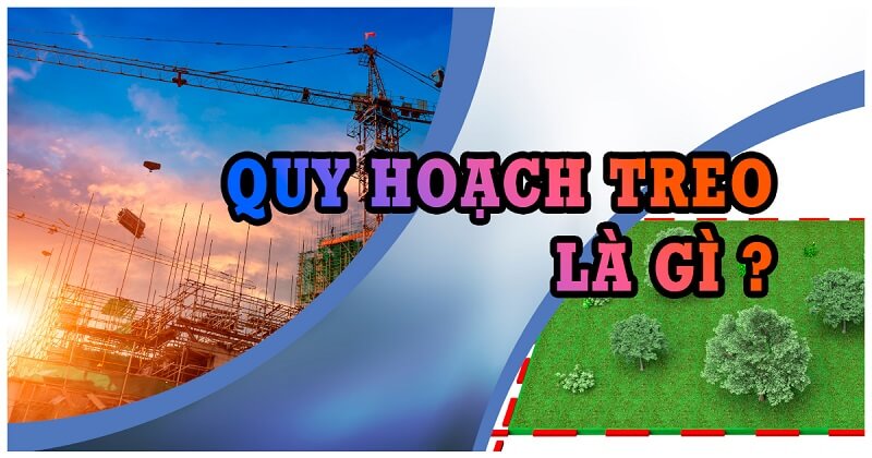 Quy hoạch treo được hiểu là gì?