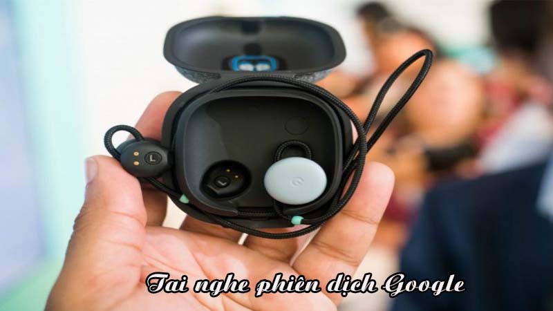Tai nghe phiên dịch Google