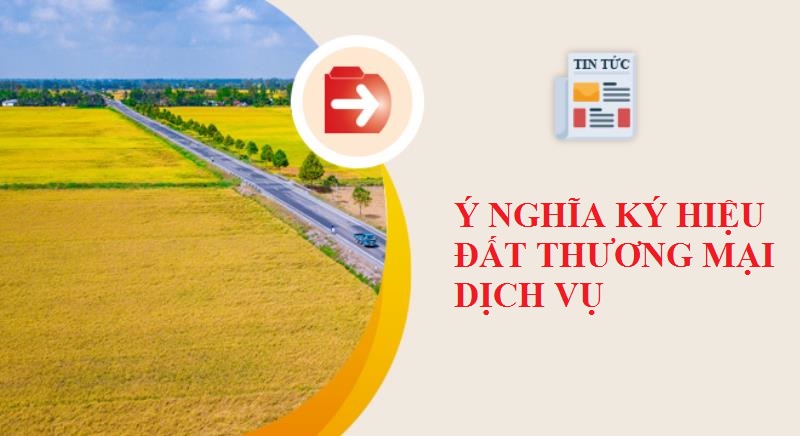 Ý nghĩa của ký hiệu đất thương mại dịch vụ