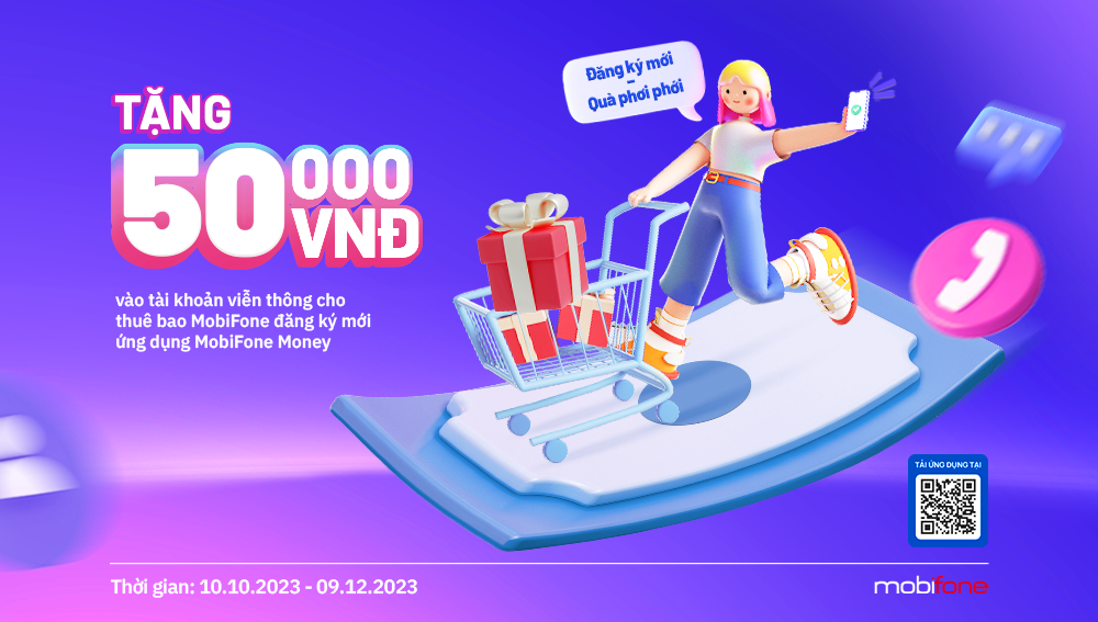 MobiFone Money: Đăng ký liền tay - Nhận ngay 50K về tài khoản