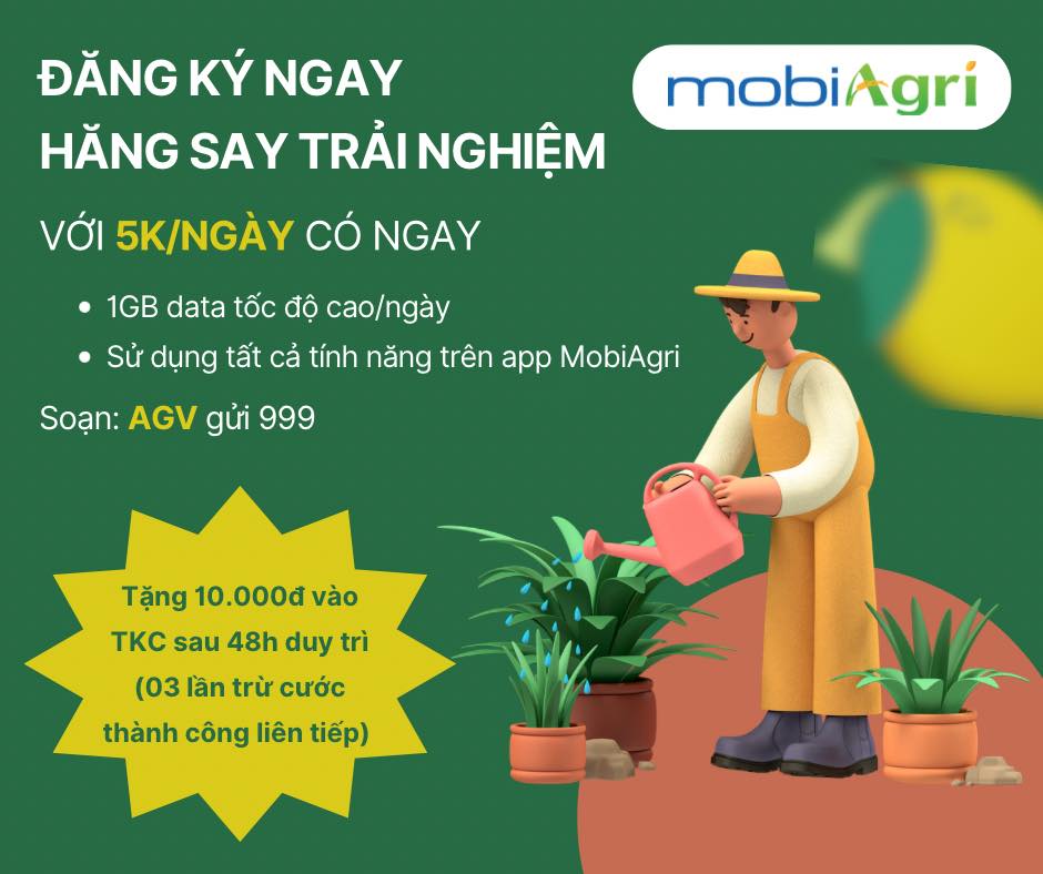 DV mobiAgri: CTKM đăng kí ngay - Hăng say trải nghiệm