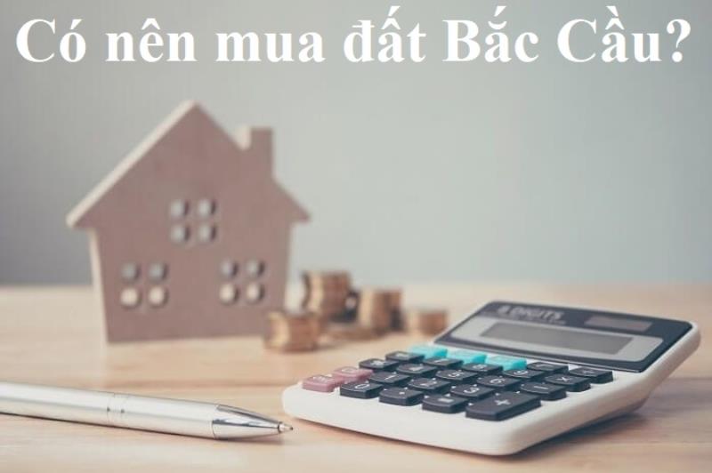 Có nên mua đất Bắc Cầu? Cơ hội cho nhà đất hay chỉ là cơn sốt ảo?