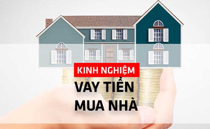 Kinh nghiệm vay tiền ngân hàng xây nhà mà bạn cần biết 