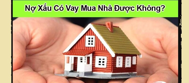 Lý giải thắc mắc nợ xấu có mua nhà trả góp được không? 