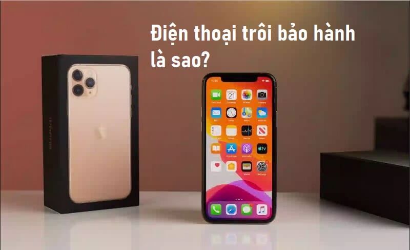 Điện thoại trôi bảo hành là sao? Có nên mua không?