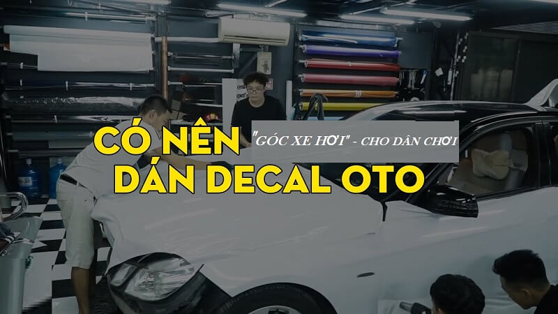 Có nên dán decal cho ô tô? Quy định về việc dán decal ô tô