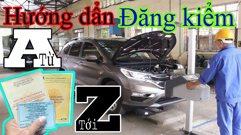 Kinh nghiệm khi đi đăng kiểm xe ô tô các lái mới nên biết