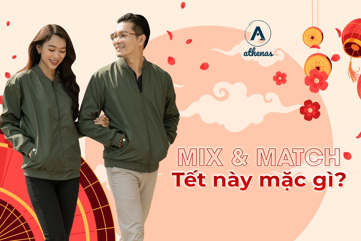 Mix & Match  Tết này mặc vừa ấm vừa thời trang lại trẻ trung 