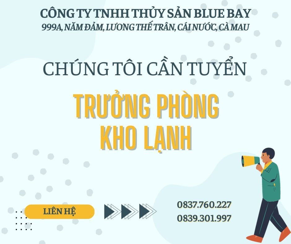 Cty Thủy Sản Blue Bay Cà Mau tuyển Trưởng Phòng R-D và Sale, trợ lý