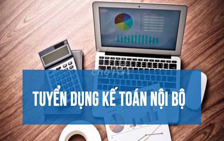 Tuyển kế toán nội bộ và thực tập sinh kế toán tại Thủ Đức