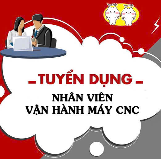 Tuyển Nv đứng máy, lên xuống tấm cho CNC, Fiber tại Hóc Môn